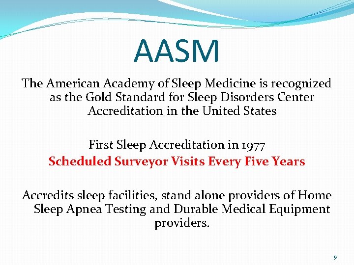 AASM The American Academy of Sleep Medicine is recognized as the Gold Standard for