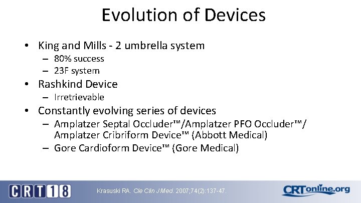 Evolution of Devices • King and Mills - 2 umbrella system – 80% success