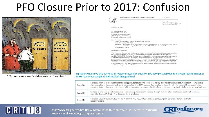 PFO Closure Prior to 2017: Confusion http: //www. fda. gov/Medical. Devices/Productsand. Medical. Procedures accessed