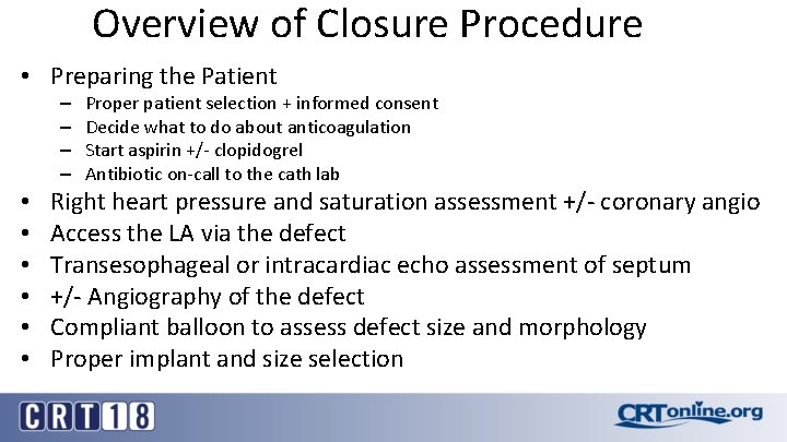 Overview of Closure Procedure • Preparing the Patient – – • • • Proper