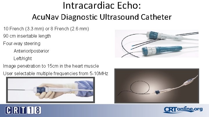 Intracardiac Echo: Acu. Nav Diagnostic Ultrasound Catheter 10 French (3. 3 mm) or 8