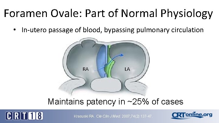 Foramen Ovale: Part of Normal Physiology • In-utero passage of blood, bypassing pulmonary circulation