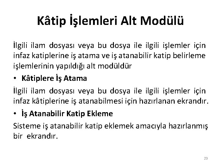 Kâtip İşlemleri Alt Modülü İlgili ilam dosyası veya bu dosya ile ilgili işlemler için