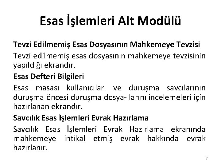 Esas İşlemleri Alt Modülü Tevzi Edilmemiş Esas Dosyasının Mahkemeye Tevzisi Tevzi edilmemiş esas dosyasının