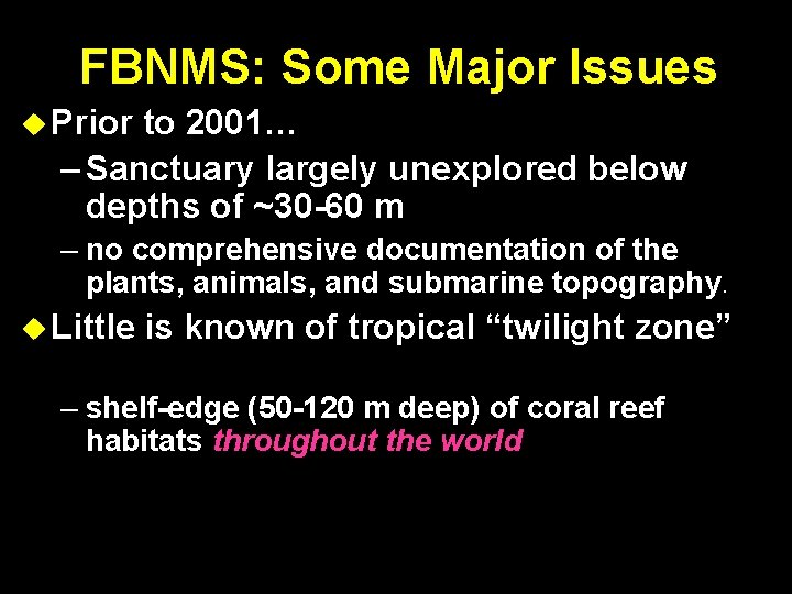 FBNMS: Some Major Issues Prior to 2001… – Sanctuary largely unexplored below depths of