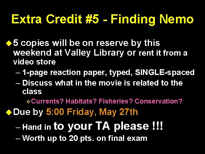 Extra Credit #5 - Finding Nemo 5 copies will be on reserve by this