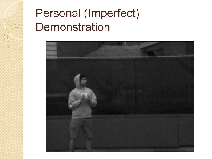 Personal (Imperfect) Demonstration 