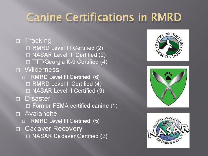 Canine Certifications in RMRD � Tracking � � Wilderness RMRD Level III Certified (6)