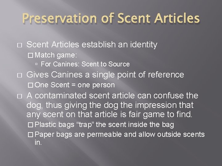 Preservation of Scent Articles � Scent Articles establish an identity � Match game: For