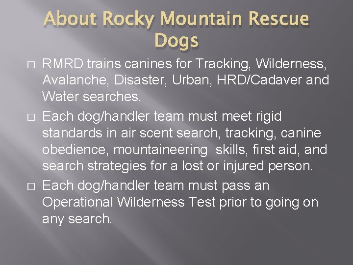 About Rocky Mountain Rescue Dogs � � � RMRD trains canines for Tracking, Wilderness,