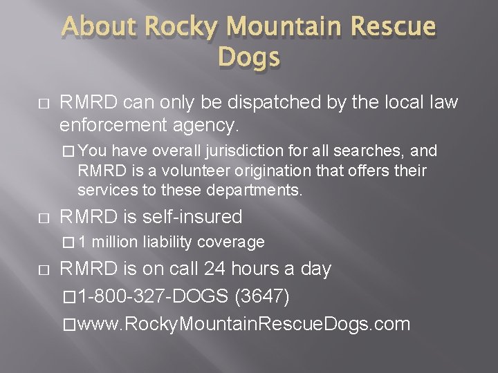 About Rocky Mountain Rescue Dogs � RMRD can only be dispatched by the local