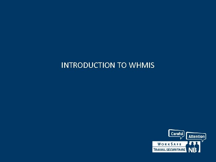 INTRODUCTION TO WHMIS 