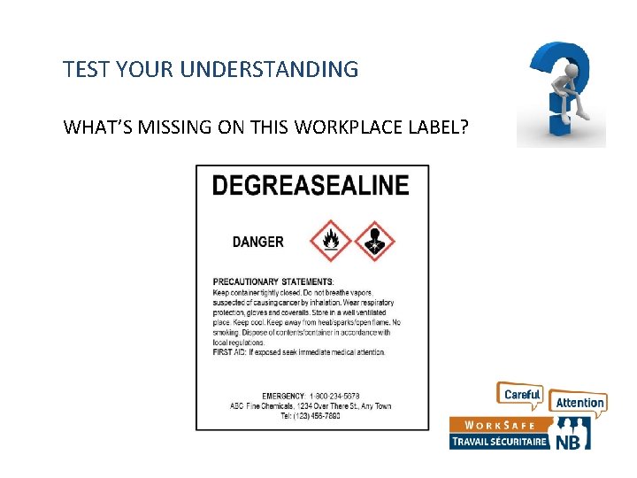 TEST YOUR UNDERSTANDING WHAT’S MISSING ON THIS WORKPLACE LABEL? 