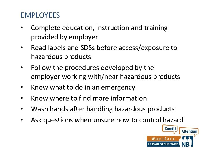 EMPLOYEES • • Complete education, instruction and training provided by employer Read labels and EMPLOYEES • • Complete education, instruction and training provided by employer Read labels and