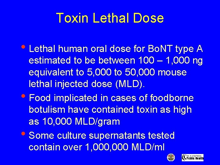 Toxin Lethal Dose • Lethal human oral dose for Bo. NT type A •