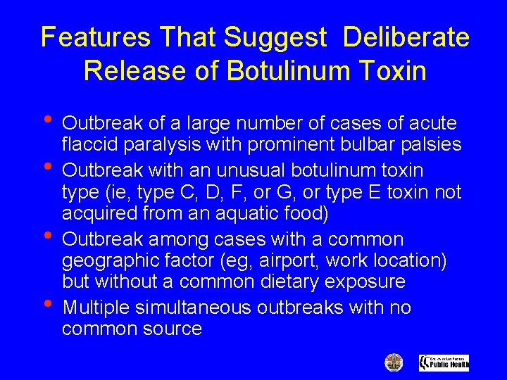 Features That Suggest Deliberate Release of Botulinum Toxin • Outbreak of a large number