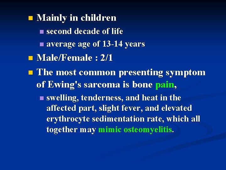 n Mainly in children second decade of life n average of 13 -14 years