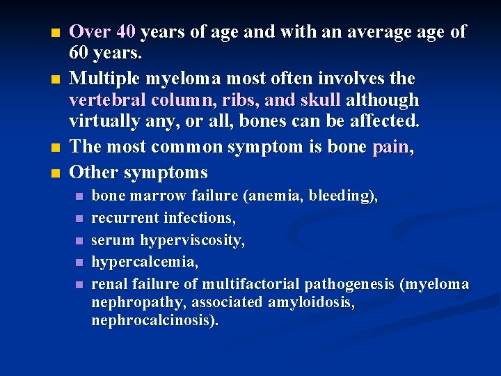 n n Over 40 years of age and with an average of 60 years.