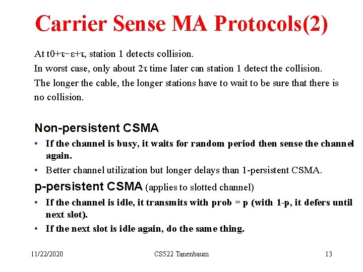 Carrier Sense MA Protocols(2) At t 0+τ−ε+τ, station 1 detects collision. In worst case,