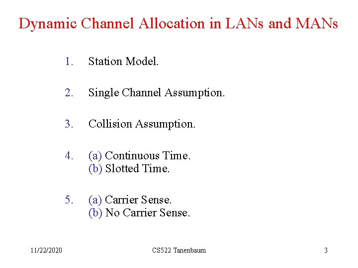 Dynamic Channel Allocation in LANs and MANs 11/22/2020 1. Station Model. 2. Single Channel