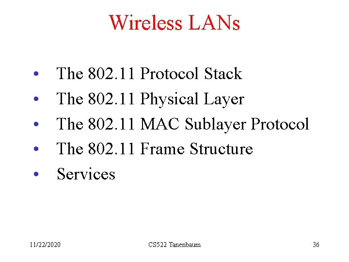 Wireless LANs • • • The 802. 11 Protocol Stack The 802. 11 Physical