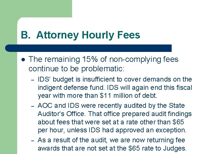 B. Attorney Hourly Fees l The remaining 15% of non-complying fees continue to be