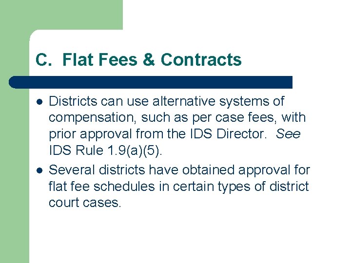 C. Flat Fees & Contracts l l Districts can use alternative systems of compensation,
