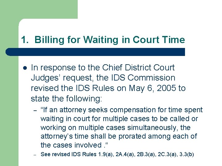 1. Billing for Waiting in Court Time l In response to the Chief District