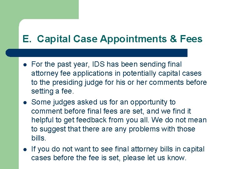 E. Capital Case Appointments & Fees l l l For the past year, IDS