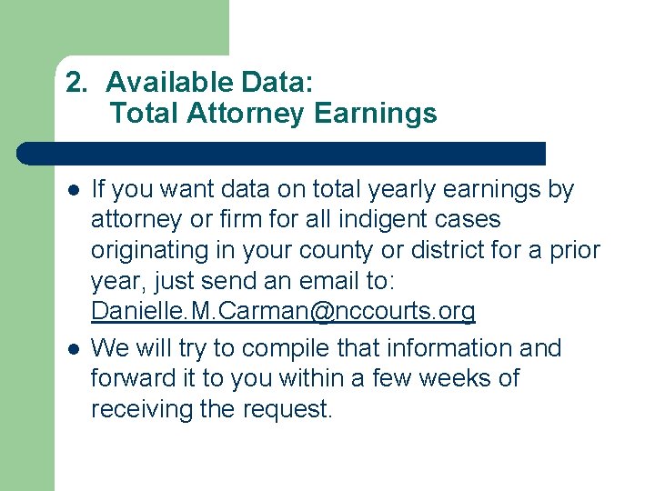 2. Available Data: Total Attorney Earnings l l If you want data on total