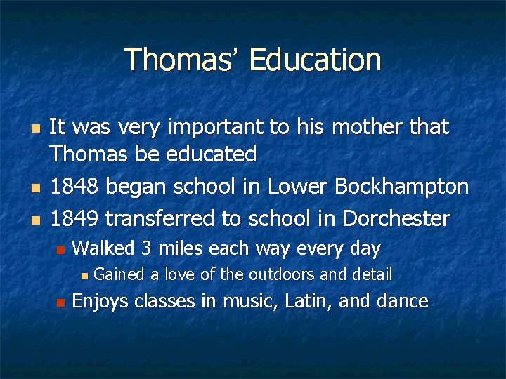 Thomas’ Education n It was very important to his mother that Thomas be educated
