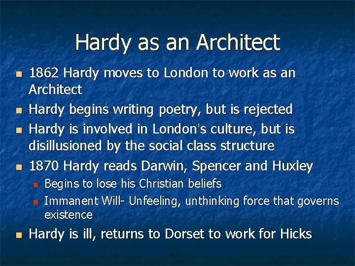 Hardy as an Architect n n 1862 Hardy moves to London to work as