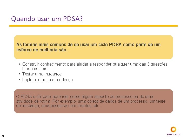 Quando usar um PDSA? As formas mais comuns de se usar um ciclo PDSA