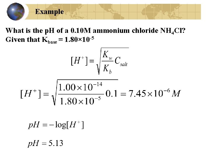 Example What is the p. H of a 0. 10 M ammonium chloride NH
