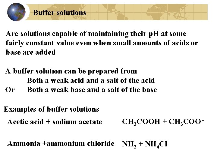 Buffer solutions Are solutions capable of maintaining their p. H at some fairly constant