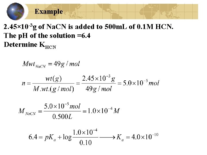 Example 2. 45× 10 -3 g of Na. CN is added to 500 m.