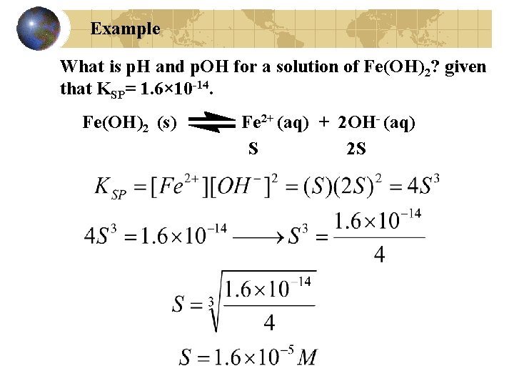 Example What is p. H and p. OH for a solution of Fe(OH)2? given