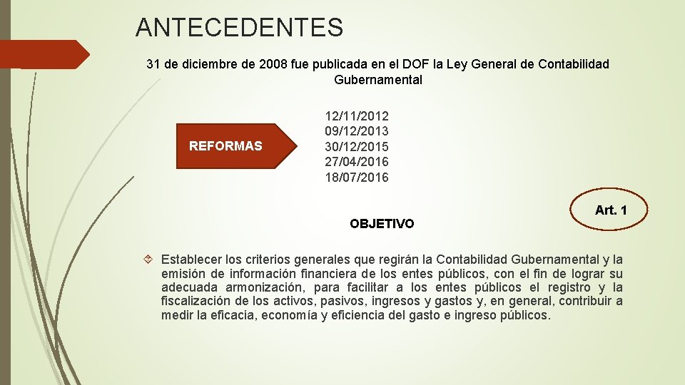 ANTECEDENTES 31 de diciembre de 2008 fue publicada en el DOF la Ley General