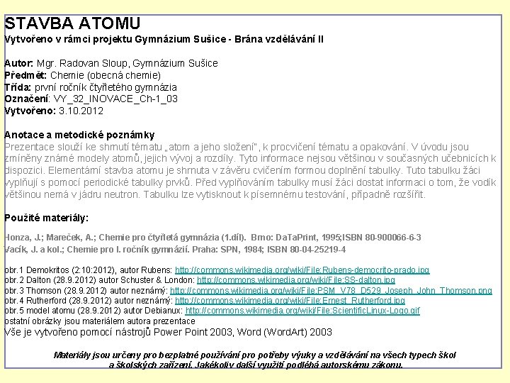 STAVBA ATOMU Vytvořeno v rámci projektu Gymnázium Sušice - Brána vzdělávání II Autor: Mgr.