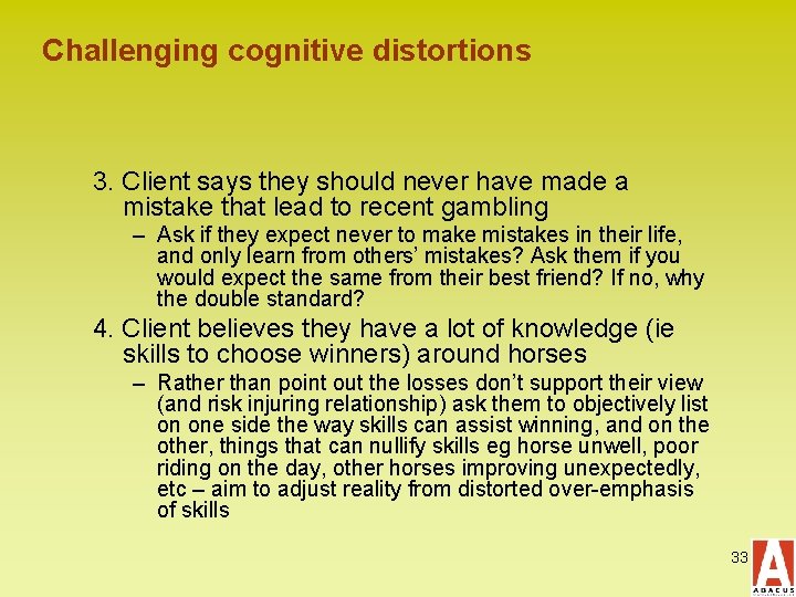 Challenging cognitive distortions 3. Client says they should never have made a mistake that