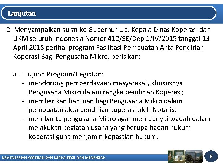 Lanjutan 2. Menyampaikan surat ke Gubernur Up. Kepala Dinas Koperasi dan UKM seluruh Indonesia