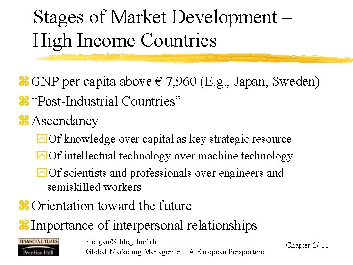Stages of Market Development – High Income Countries z GNP per capita above €