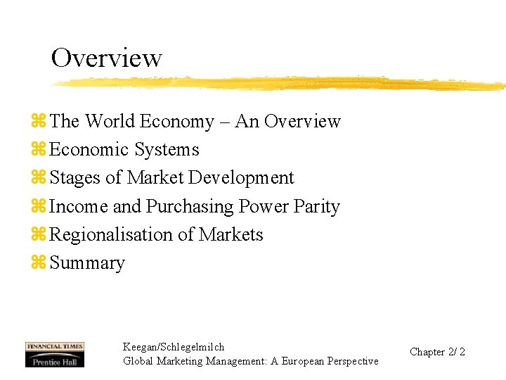 Overview z The World Economy – An Overview z Economic Systems z Stages of