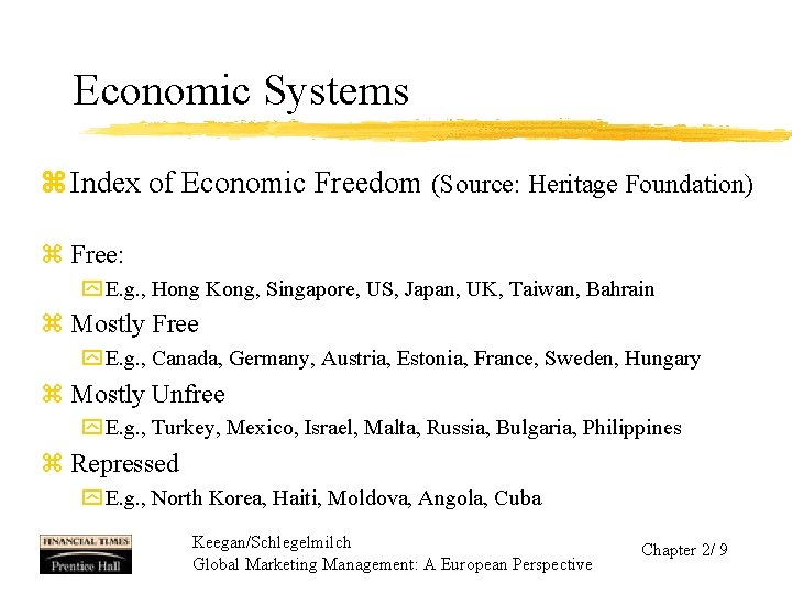 Economic Systems z Index of Economic Freedom (Source: Heritage Foundation) z Free: y E.