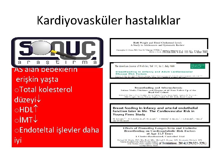 Kardiyovasküler hastalıklar AS alan bebeklerin erişkin yaşta o. Total kolesterol düzeyi o. HDL oİMT