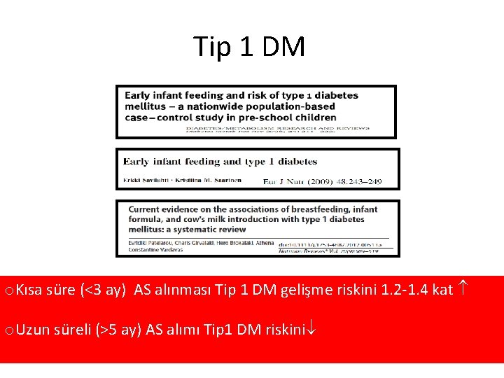 Tip 1 DM o. Kısa süre (<3 ay) AS alınması Tip 1 DM gelişme