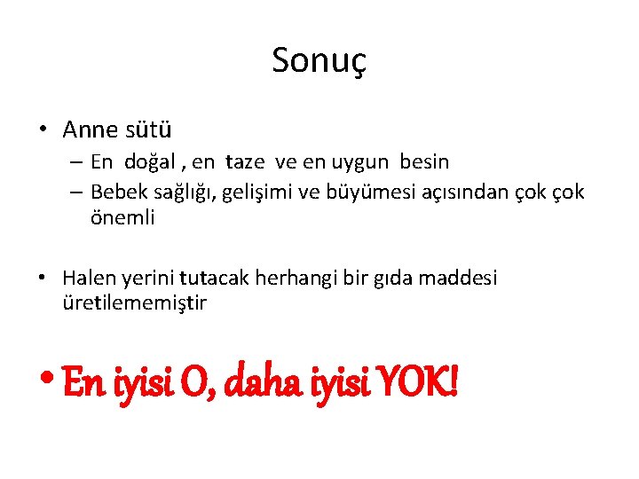 Sonuç • Anne sütü – En doğal , en taze ve en uygun besin