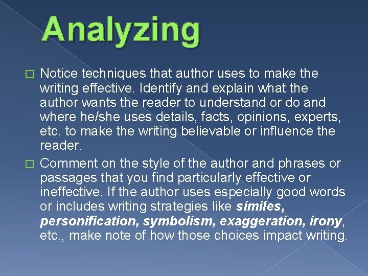 Analyzing Notice techniques that author uses to make the writing effective. Identify and explain