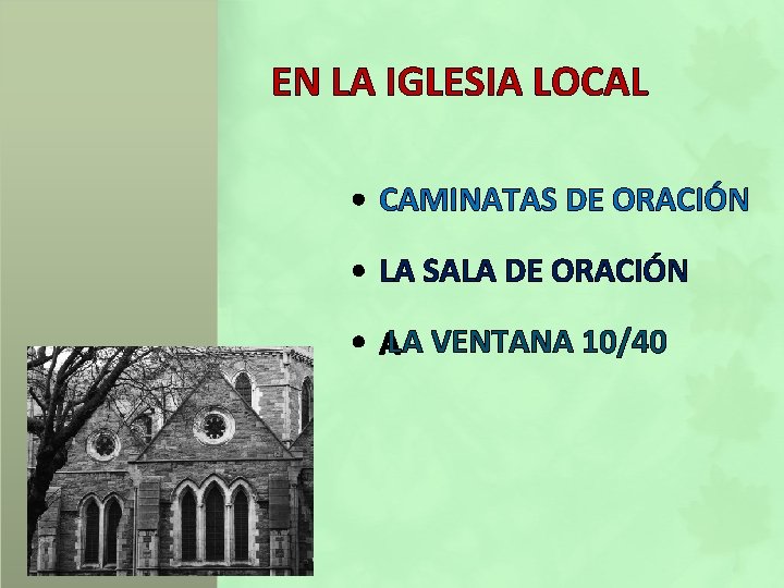 EN LA IGLESIA LOCAL • CAMINATAS DE ORACIÓN • LA SALA DE ORACIÓN •