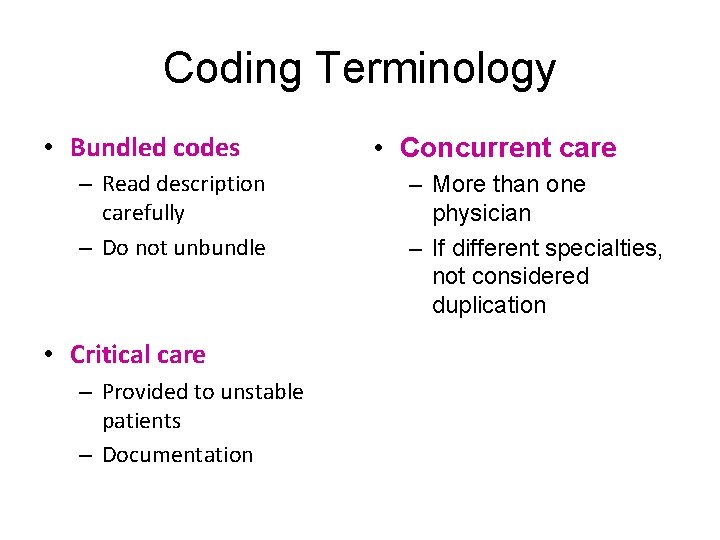 Coding Terminology • Bundled codes – Read description carefully – Do not unbundle •